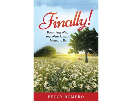 Livro Finally! Becoming Who You Were Always Meant To Be De Peggy Romero (inglês)