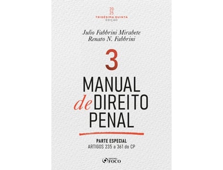Livro Manual De Direito Penal - Parte Especial - Arts. 235 A 361 Do Cp - 35 Ed - 2025 - Volume 03 De Julio Fabbrini Mirabete (português Do Brasil)