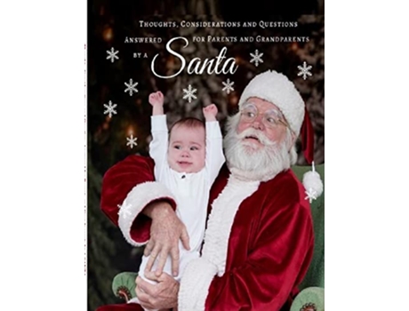 Livro Thoughts Considerations and Questions Answered for Parents and Grandparents by a SANTA de David Pate Morris (Inglês)