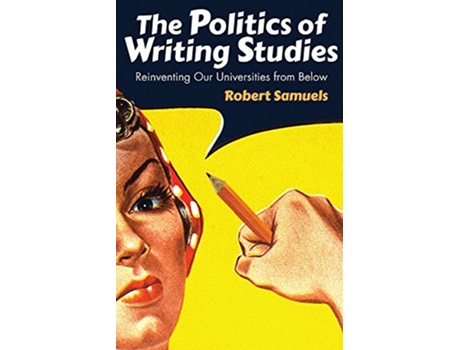 Livro Politics of Writing Studies de Robert Samuels (Inglês)