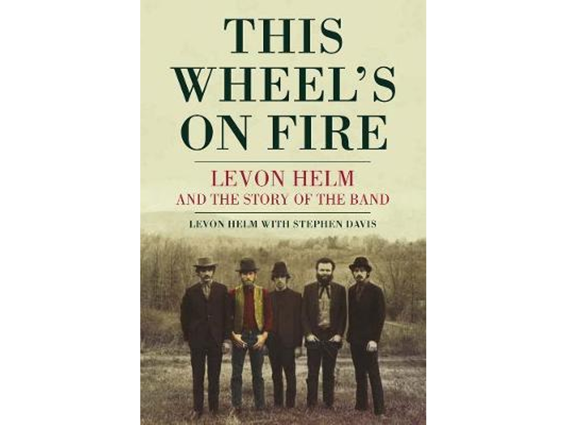 Livro This Wheels On Fire de Levon Helm (Inglês)