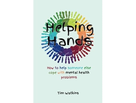 Livro Helping Hands How to Help Someone Else Cope with Mental Health Problems de Mr Tim Watkins (Inglês)