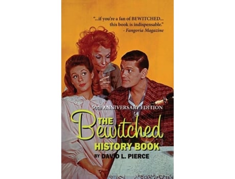Livro The Bewitched History Book - 50th Anniversary Edition De David L Pierce (inglês)