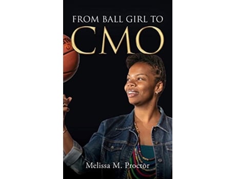 Livro From Ball Girl to CMO de Melissa M Proctor (Inglês - Capa Dura)