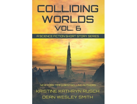 Livro Colliding Worlds, Vol. 6 A Science Fiction Short Story Series De Rusch, Kristine Et Al. (inglês)