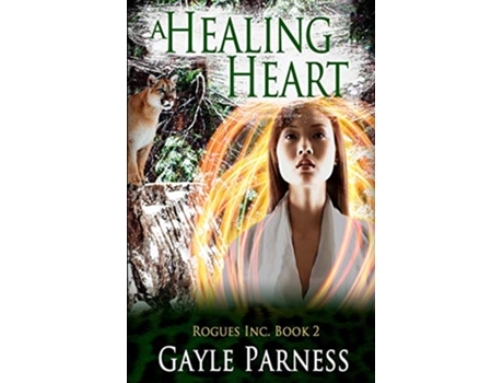 Livro A Healing Heart Rogues Inc Series Book 2 de Gayle Parness (Inglês)
