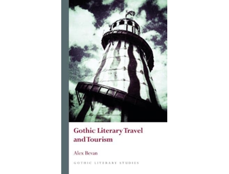 Livro Gothic Literary Travel and Tourism de Alex Bevan (Inglês - Capa Dura)