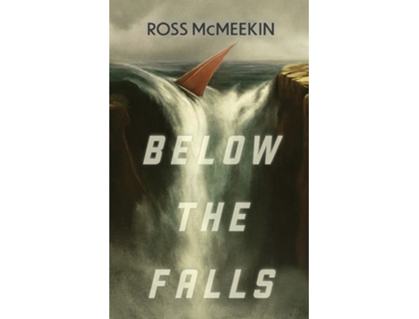 Livro Below the Falls de Ross McMeekin (Inglês)