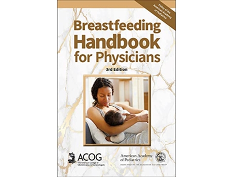 Livro Breastfeeding Handbook for Physicians de American Academy Of Pediatrics e American College Of Obstetricians And Gynecologists (Inglês)