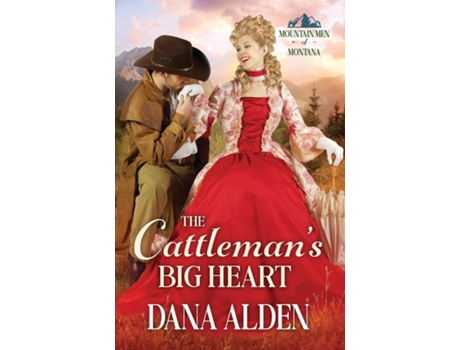 Livro The Cattlemans Big Heart De Dana Alden (inglês)