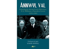Livro Annwyl Val - Gohebiaeth Rhwng Lewis Valentine, D.J. Williams a Saunders Lewis, 1925 - 1983 de Lewis Valentine, D J Williams et al. (Galês)