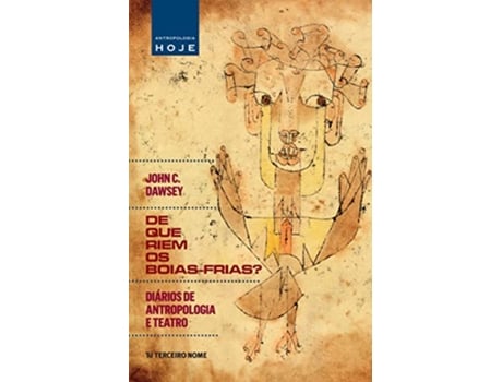 Livro De Que Riem os Boiasfrias Di‡rios de Antropologia e Teatro de John C Dawsey (Português do Brasil)