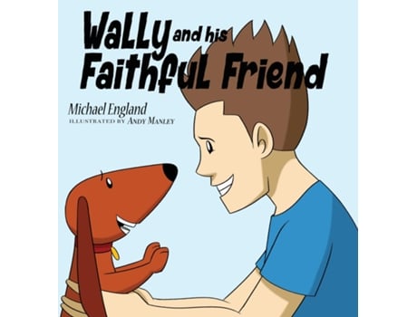 Livro Wally and his Faithful Friend de Michael England (Inglês)
