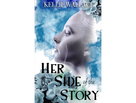 Livro Her Side of the Story de Kellie Wallace (Inglês)
