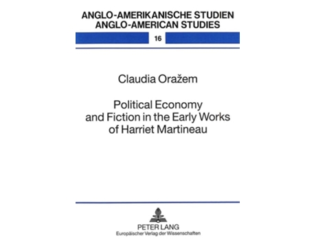 Livro Political Economy and Fiction in the Early Works of Harriet Martineau de Claudia Orazem (Inglês)