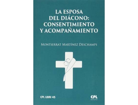 Livro La Esposa Del Diacono Consentimiento Y Acompañamiento de Montserrat Martínez Deschamps (Espanhol)