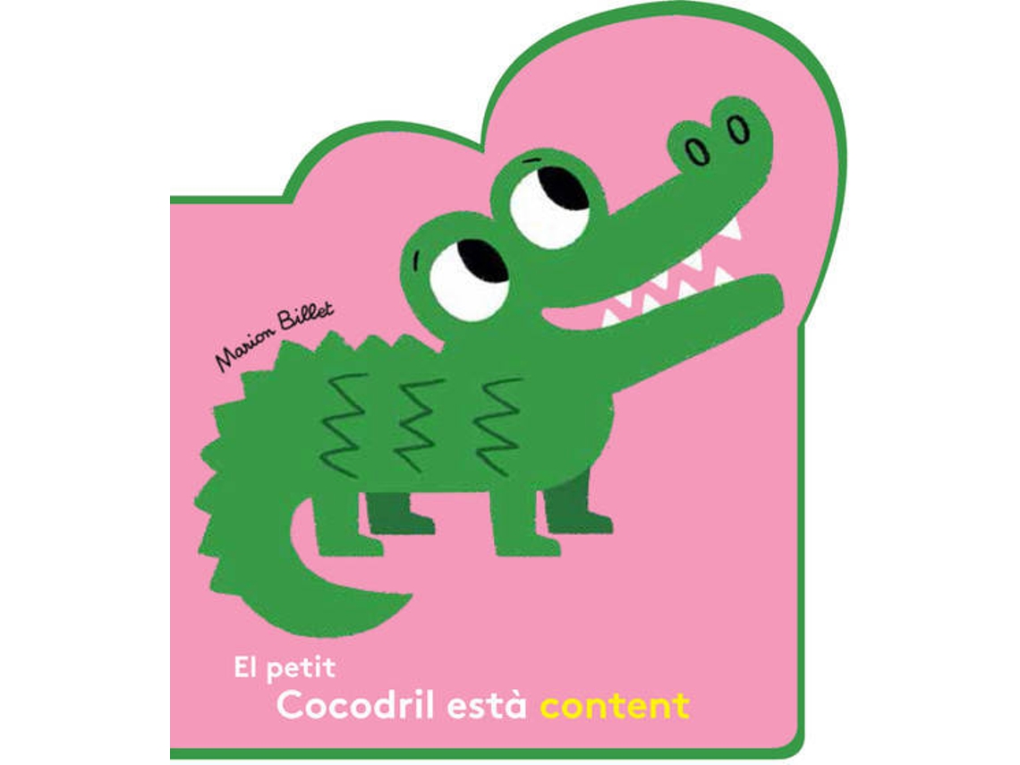 Livro El Petit Cocodril Está Content de Marion Billet