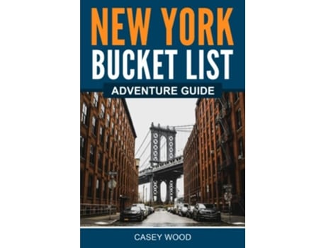 Livro New York Bucket List Adventure Guide Explore 100 Offbeat Destinations You Must Visit de Casey Wood (Inglês)