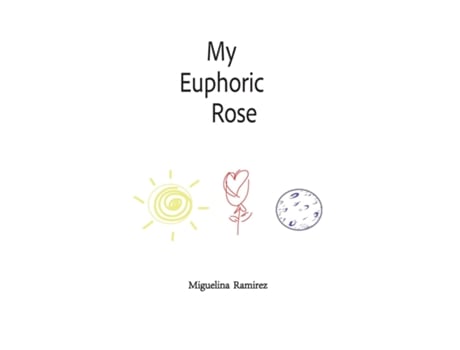 Livro My Euphoric Rose de Miguelina Ramirez (Inglês)