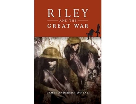 Livro Riley and the Great War The Riley Series de James Anderson O’Neal (Inglês)