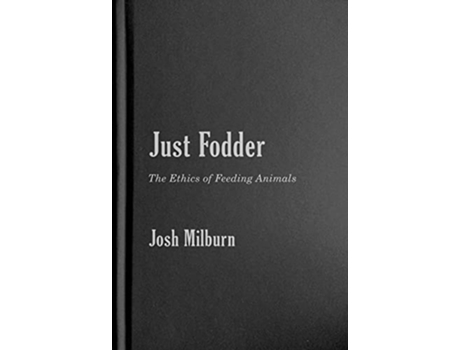 Livro Just Fodder de Josh Milburn (Inglês - Capa Dura)