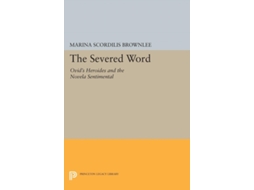 Livro The Severed Word De Marina Scordilis Brownlee (inglês)