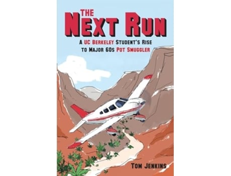 Livro The Next Run A UC Berkeley Students Rise to Major 60s Pot Smuggler de Tom Jenkins (Inglês)