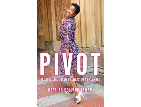 Livro Pivot Because Life Doesnt Always Go As Planned de Heather Dolland Tamam (Inglês)