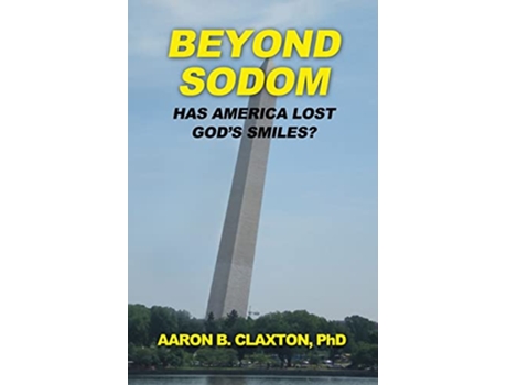 Livro Beyond Sodom Has America Lost Gods Smiles de Aaron B Claxton (Inglês)