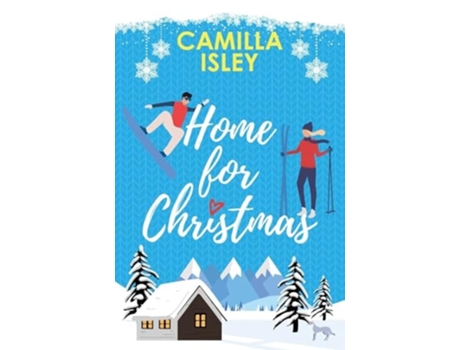 Livro Home for Christmas An Enemies to Lovers, Winter Vacation Romantic Comedy de Camilla Isley (Inglês)