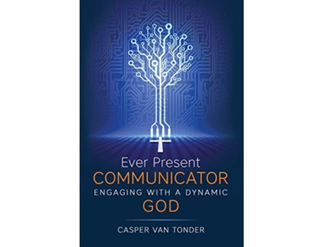 Livro Ever Present Communicator Engaging with a Dynamic God de Casper J van Tonder (Inglês)