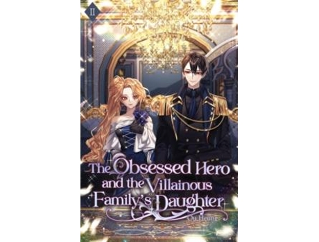 Livro The Obsessed Hero and the Villainous Familys Daughter de Ou Heung (Inglês)