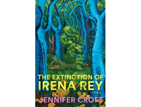 Livro The Extinction of Irena Rey de Jennifer Croft (Inglês - Capa Dura)