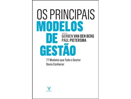 Livro Os Principais Modelos de Gestão - 77 Modelos que Todo o Gestor Devia… .