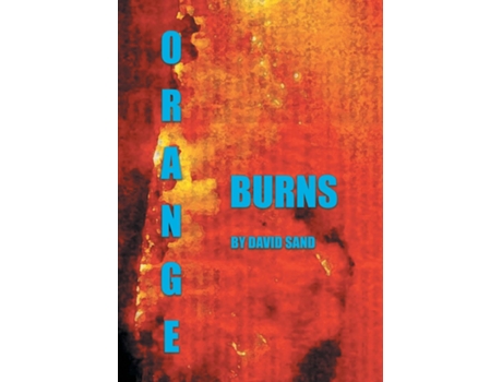 Livro Orange Burns De Sand, David Et Al. (inglês)