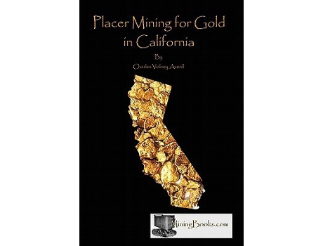 Livro Placer Mining for Gold in California de Charles Volney Averill (Inglês)