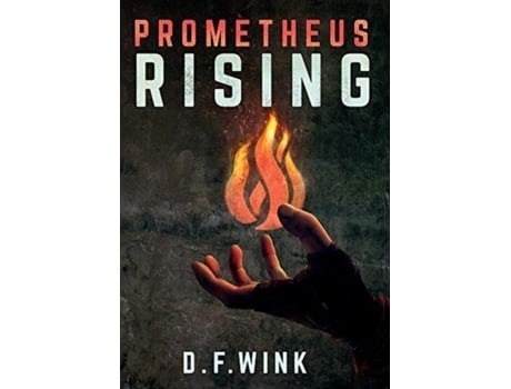 Livro Prometheus Rising Prometheus Dystopian Trilogy, Book 1 De D F Wink (inglês)