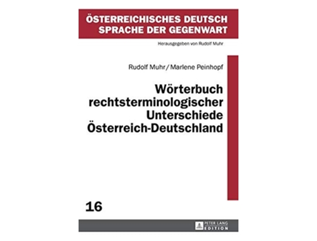 Livro Woerterbuch Rechtsterminologischer Unterschiede Oesterreich-deutschland De Rudolf Muhr E Marlene Peinhopf (alemão - Capa Dura)