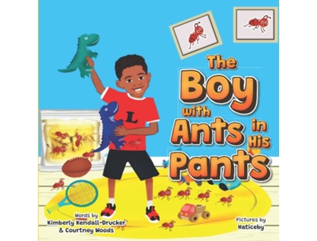 Livro The Boy with Ants in His Pants de Kimberly Kendall-Drucker e Courtney Woods (Inglês)