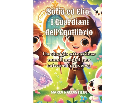 Livro Sofia ed Elio Un viaggio attraverso mondi magici per salvare luniverso de Marco Raccontiero (Inglês)
