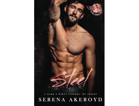 Livro Steel (A Dark amp Dirty Sinners MC MC Romance de Serena Akeroyd (Inglês)