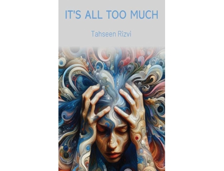 Livro Its All Too Much! de Tahseen Rizvi (Inglês)
