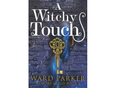 Livro A Witchy Touch A midlife paranormal mystery thriller Memory Guild de Ward Parker (Inglês)