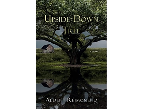 Livro The UpsideDown Tree de Alden Reimonenq (Inglês)