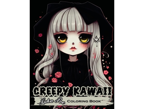 Livro Creepy Kawaii Enter a World Where Cute and Creepy Collide With the Creepy Kawaii Coloring Book de Luka Poe (Inglês)