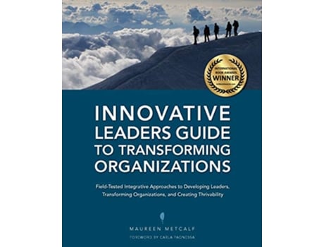 Livro Innovative Leaders Guide to Transforming Organizations de Maureen Metcalf (Inglês)