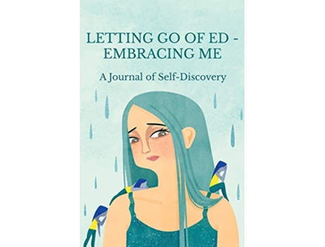 Livro Letting Go of ED Embracing Me A Journal of SelfDiscovery de Maria Ganci Linsey Atkins (Inglês)