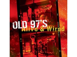 CD Old 97's - Alive & Wired