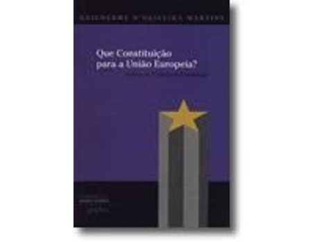 Livro Que Constituição para a União Europeia? - Análise do Projecto da Convenção .