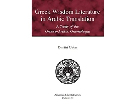Livro Greek Wisdom Lit in Arabic AOS 60 American Oriental de Gutas e Dimitri (Inglês)
